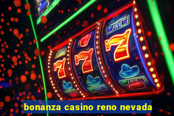 bonanza casino reno nevada