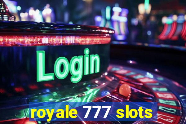 royale 777 slots