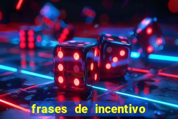 frases de incentivo para jogadores de futebol