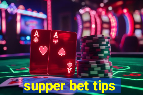 supper bet tips