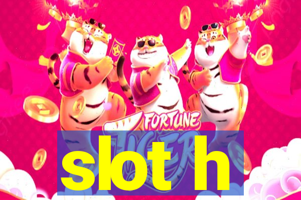 slot h