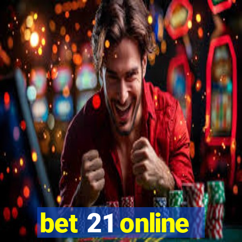 bet 21 online