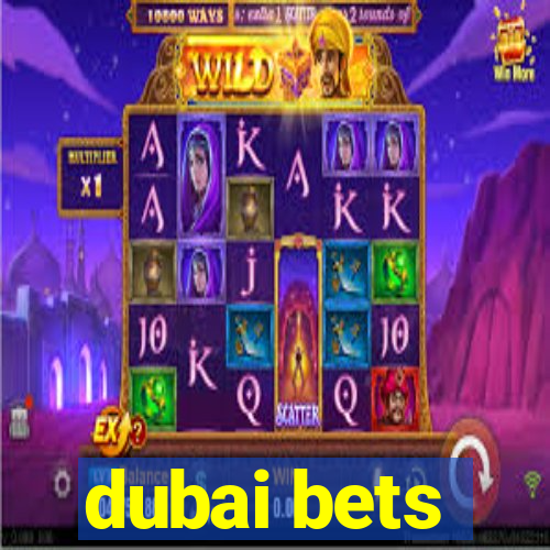 dubai bets