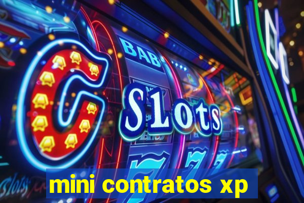 mini contratos xp