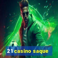 21 casino saque