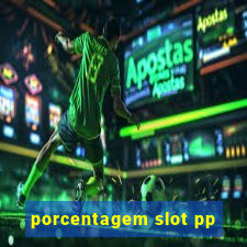 porcentagem slot pp