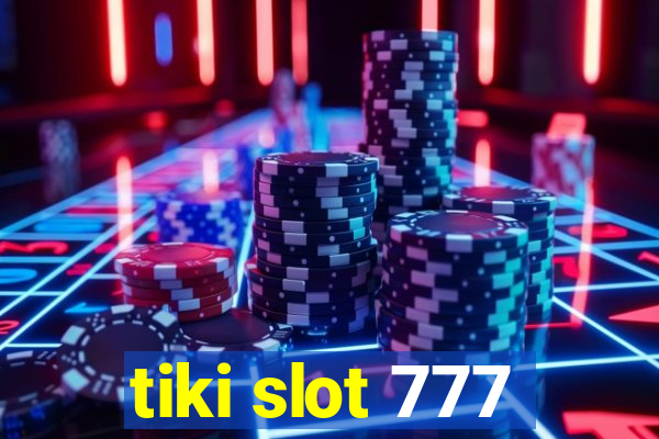 tiki slot 777