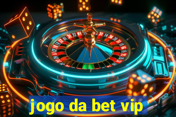 jogo da bet vip