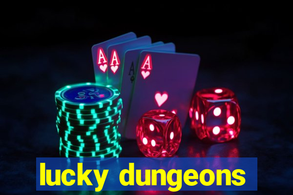 lucky dungeons