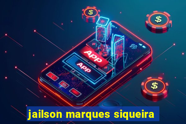 jailson marques siqueira