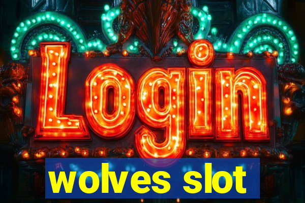 wolves slot