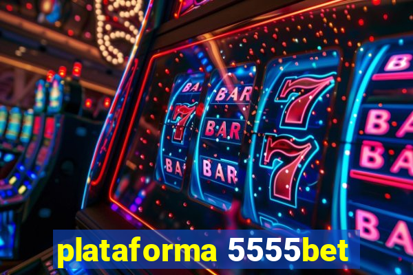 plataforma 5555bet