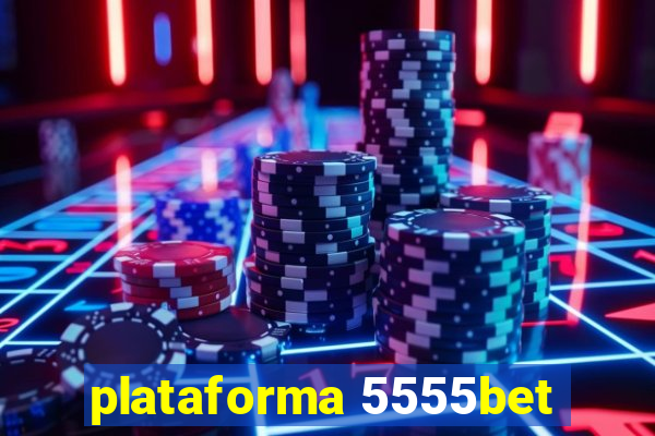 plataforma 5555bet