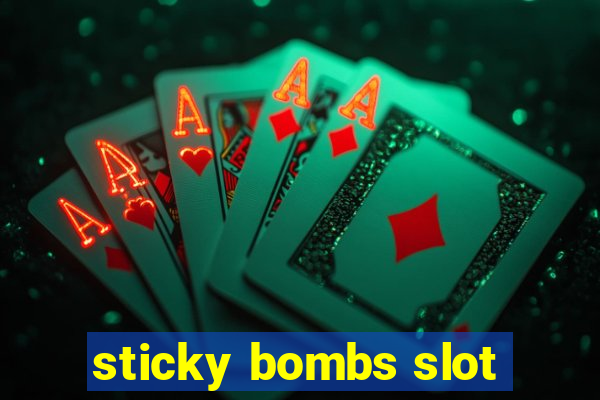 sticky bombs slot