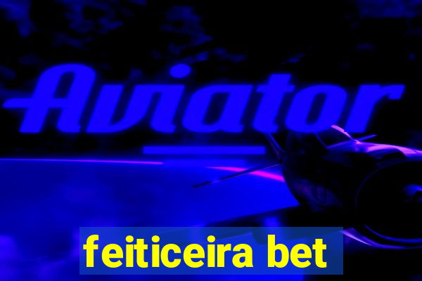 feiticeira bet