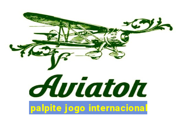 palpite jogo internacional