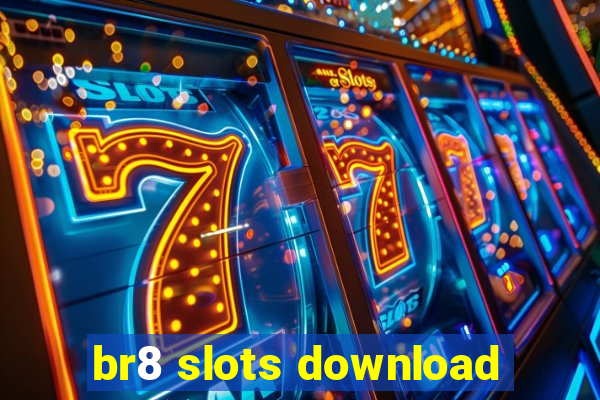 br8 slots download