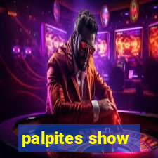 palpites show