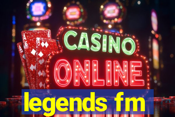 legends fm