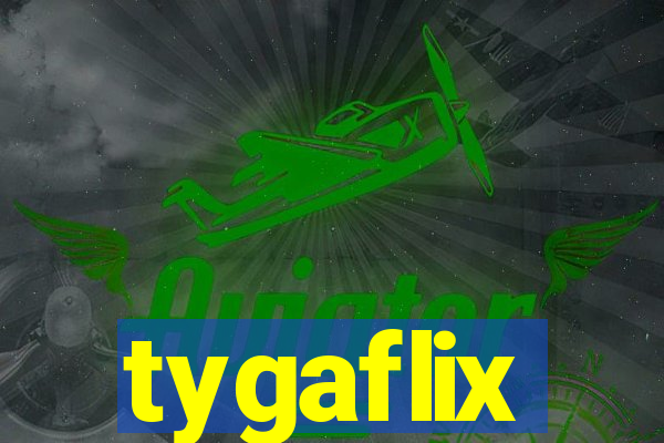 tygaflix