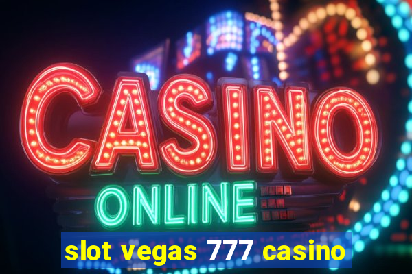 slot vegas 777 casino