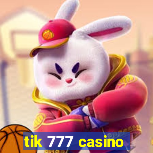 tik 777 casino