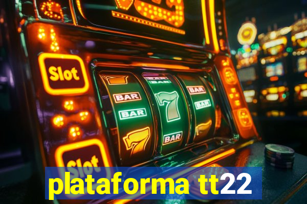 plataforma tt22