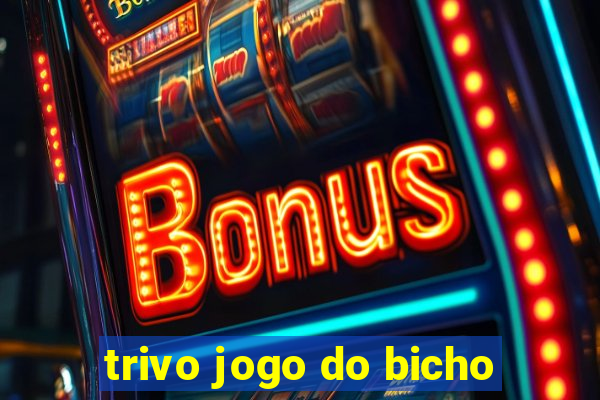 trivo jogo do bicho