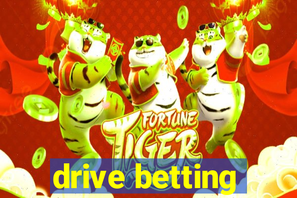 drive betting