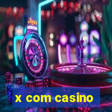 x com casino