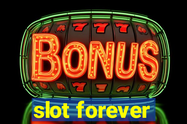 slot forever