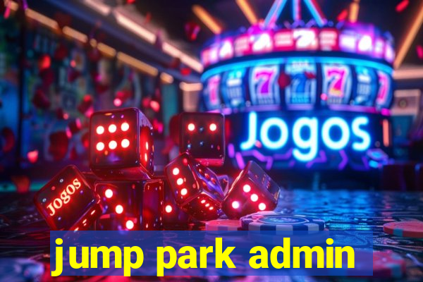 jump park admin