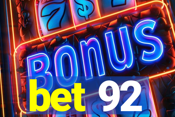 bet 92