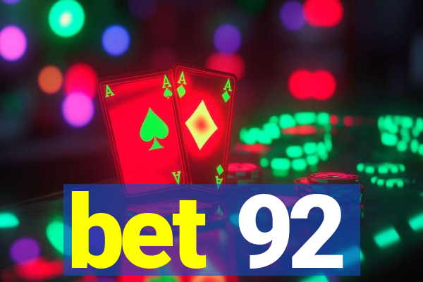 bet 92