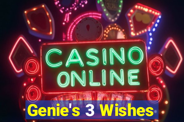 Genie's 3 Wishes