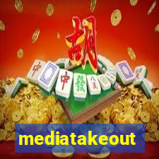 mediatakeout