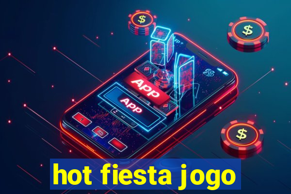 hot fiesta jogo