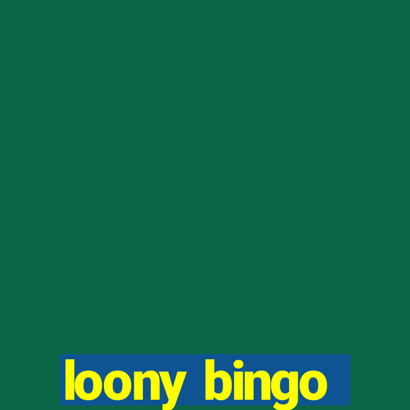 loony bingo