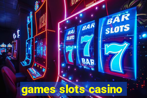 games slots casino