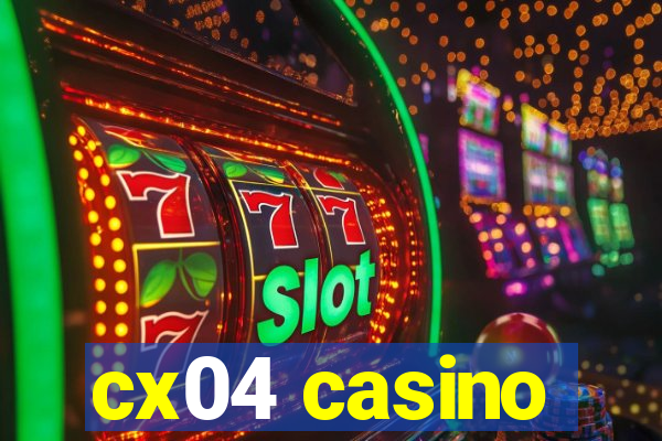 cx04 casino