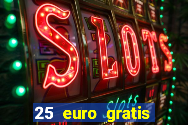 25 euro gratis casino bonus