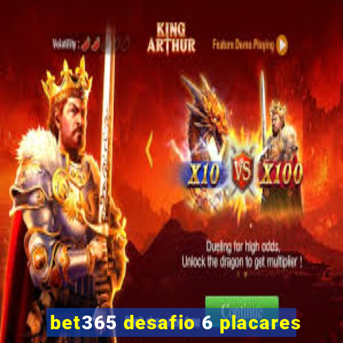 bet365 desafio 6 placares