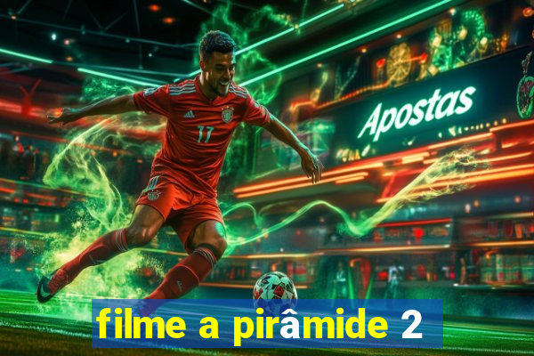 filme a pirâmide 2