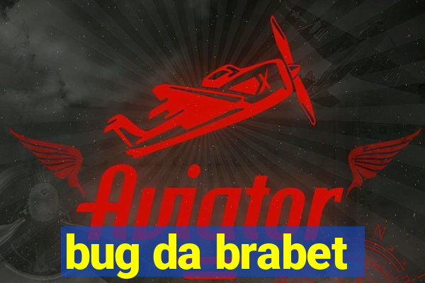 bug da brabet