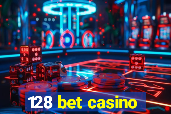 128 bet casino