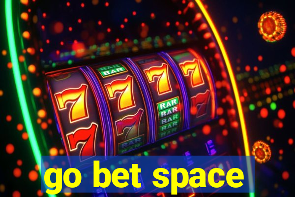 go bet space