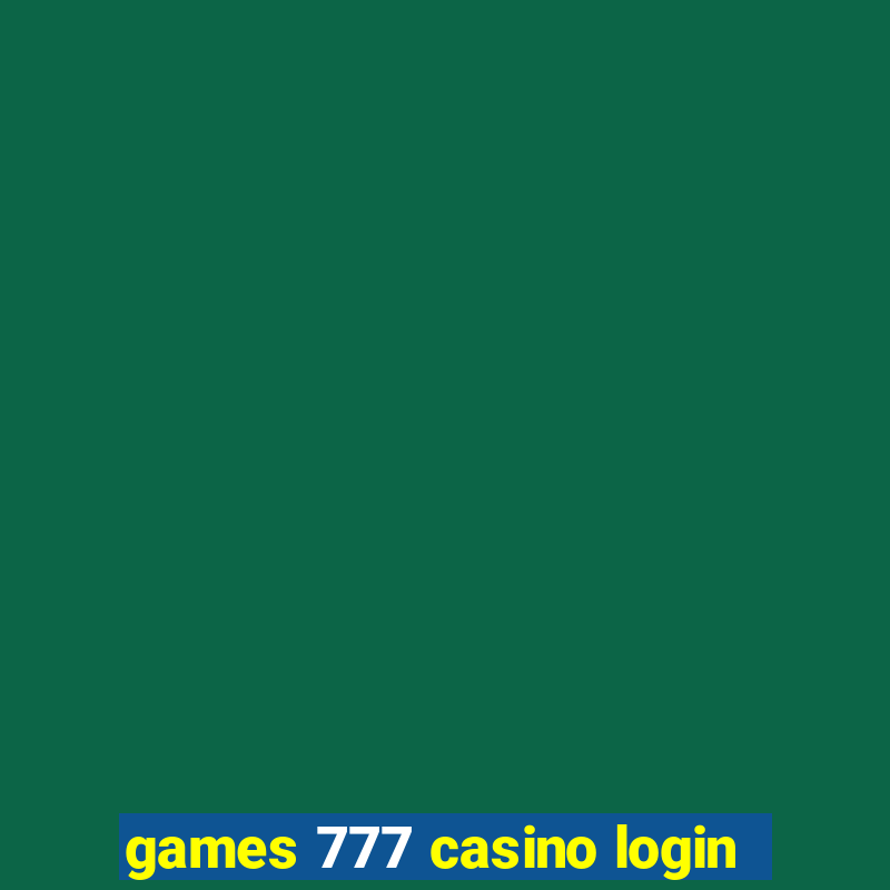 games 777 casino login