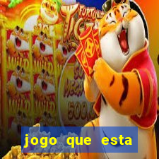 jogo que esta pagando bem