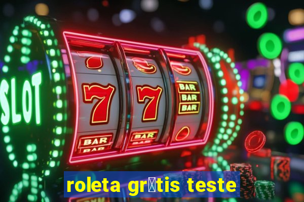 roleta gr谩tis teste