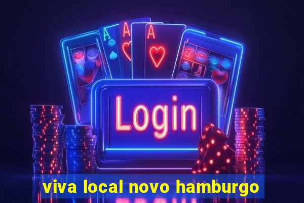 viva local novo hamburgo